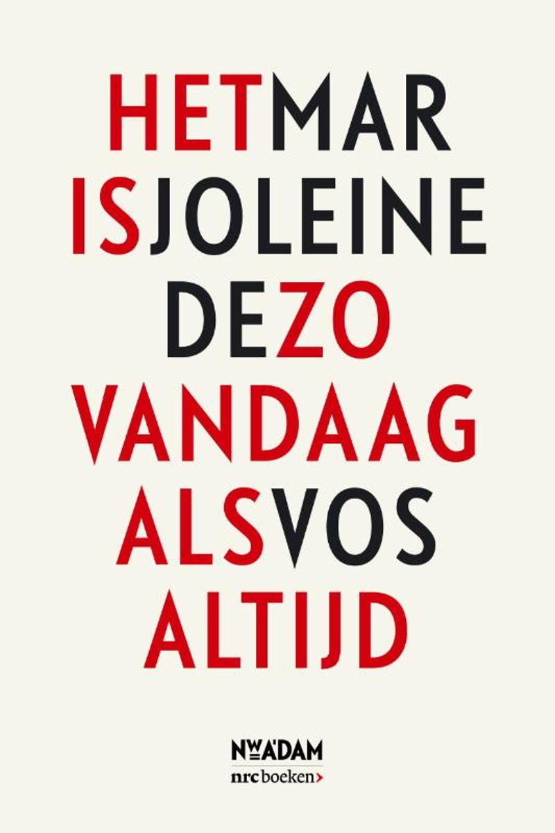 Het is zo vandaag als altijd