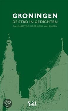 Groningen, De Stad In Gedichten