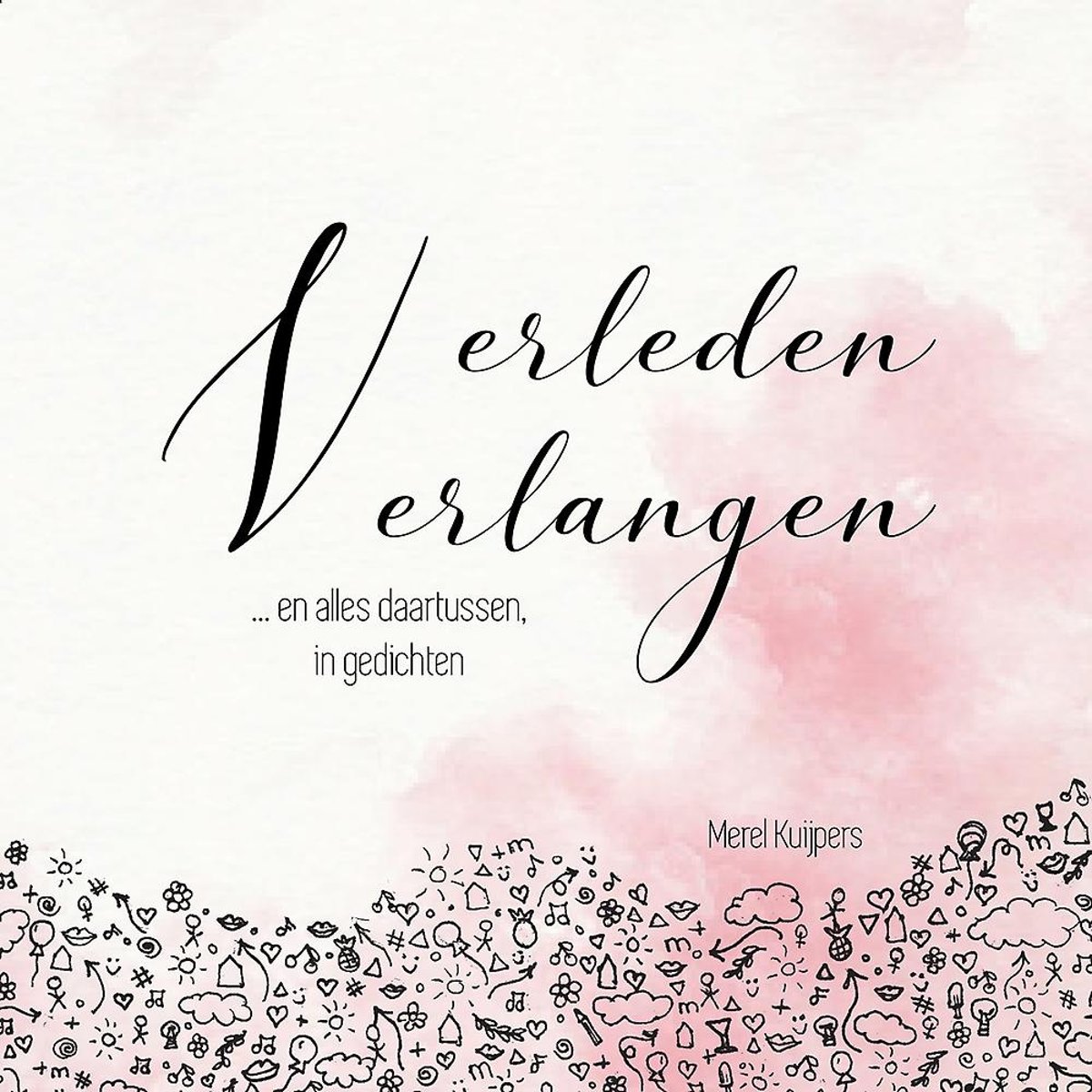 Verleden, verlangen - ... en alles daartussen, in gedichten