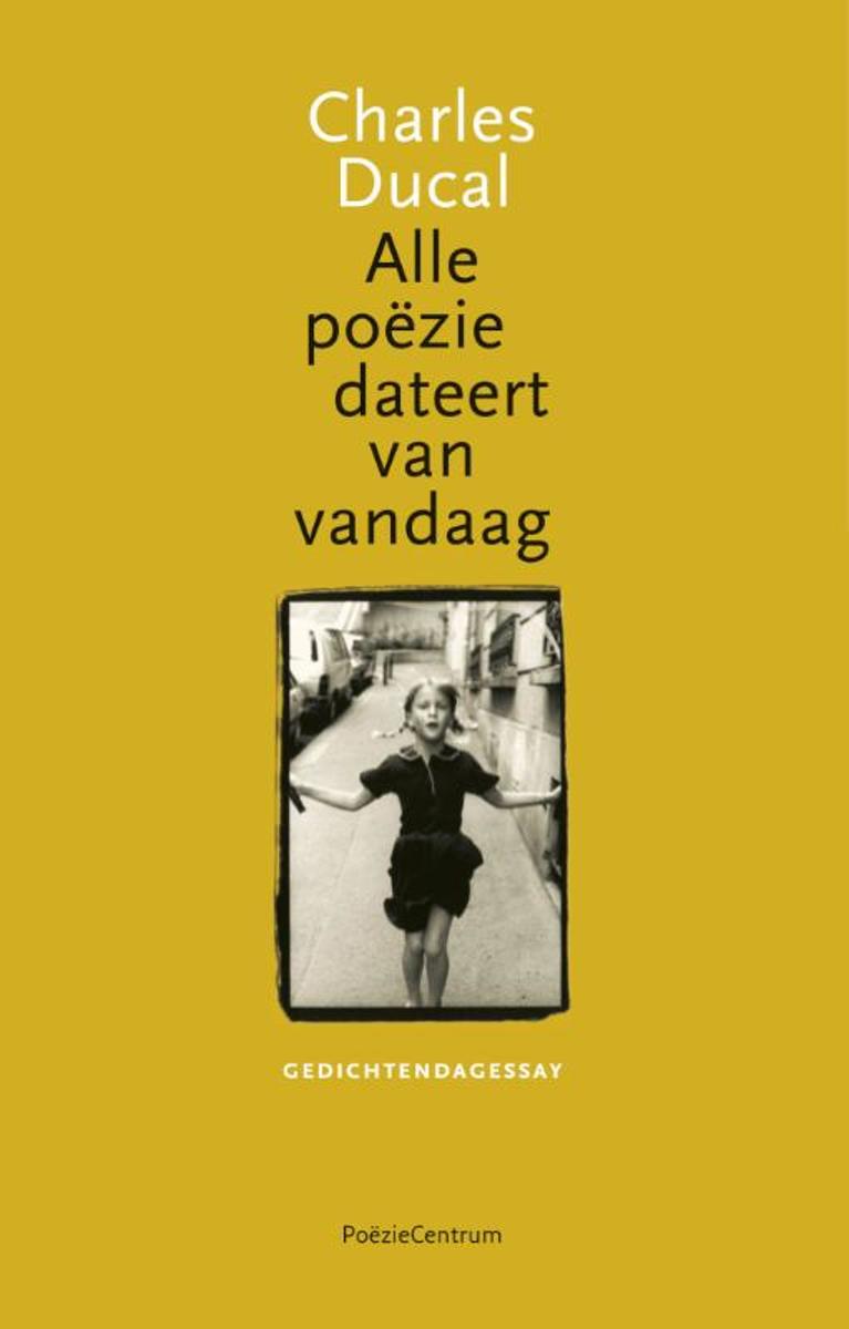 Alle poezie dateert van vandaag