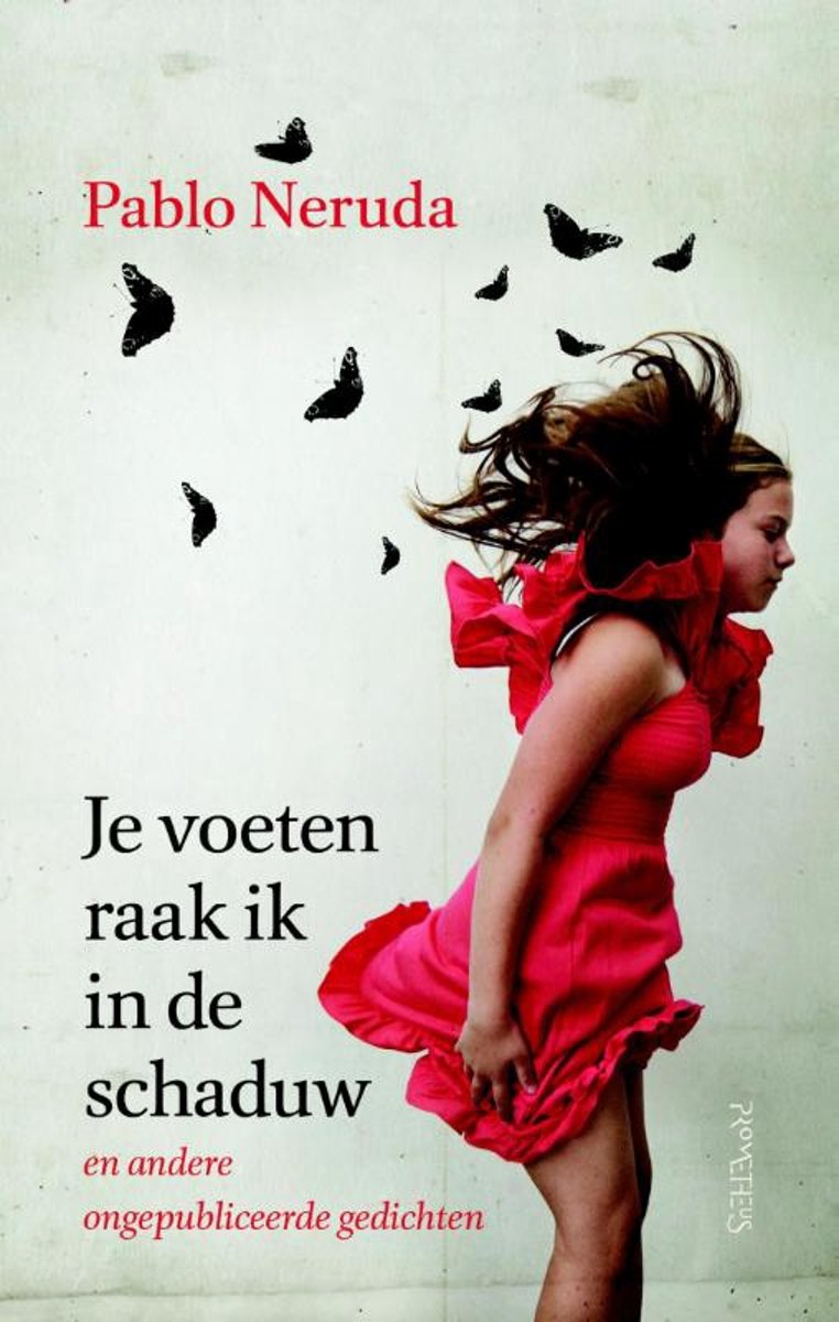 Je voeten raak ik in de schaduw en andere nooit eerder gepubliceerde gedichten