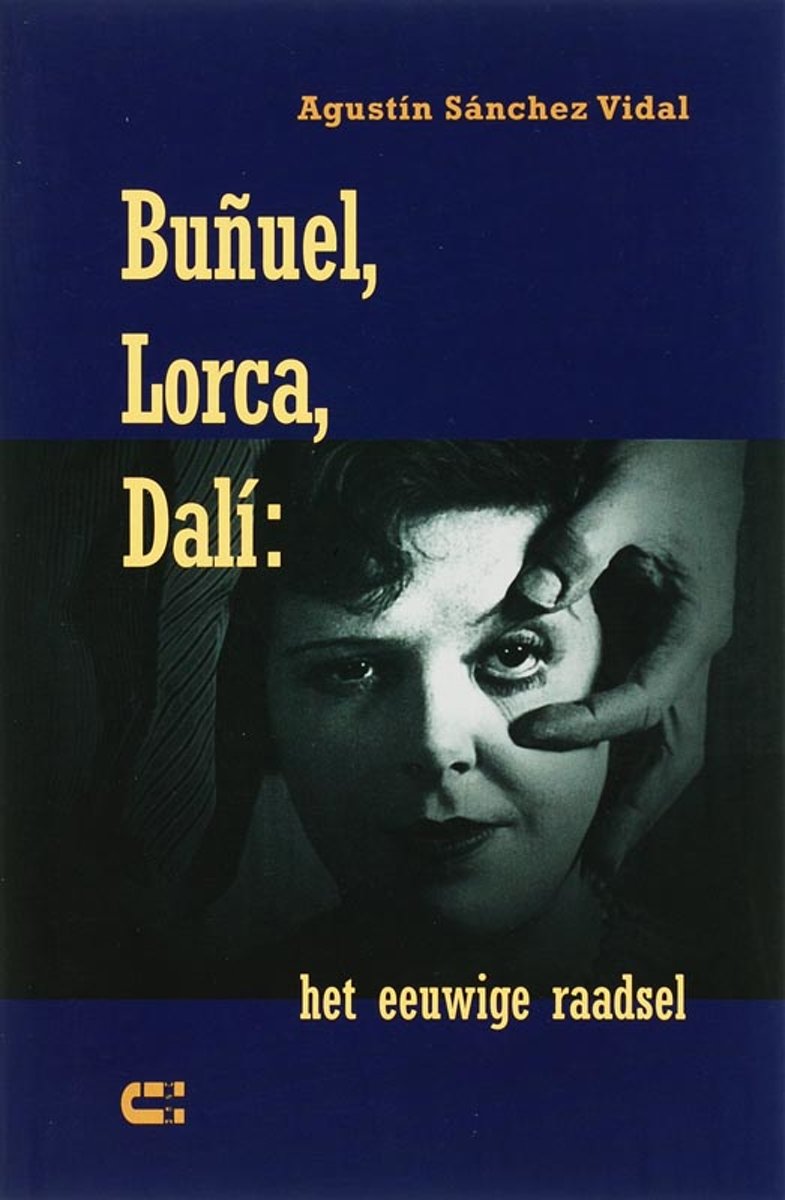 Bunuel, Lorca, Dali: Het Eeuwige Raadsel