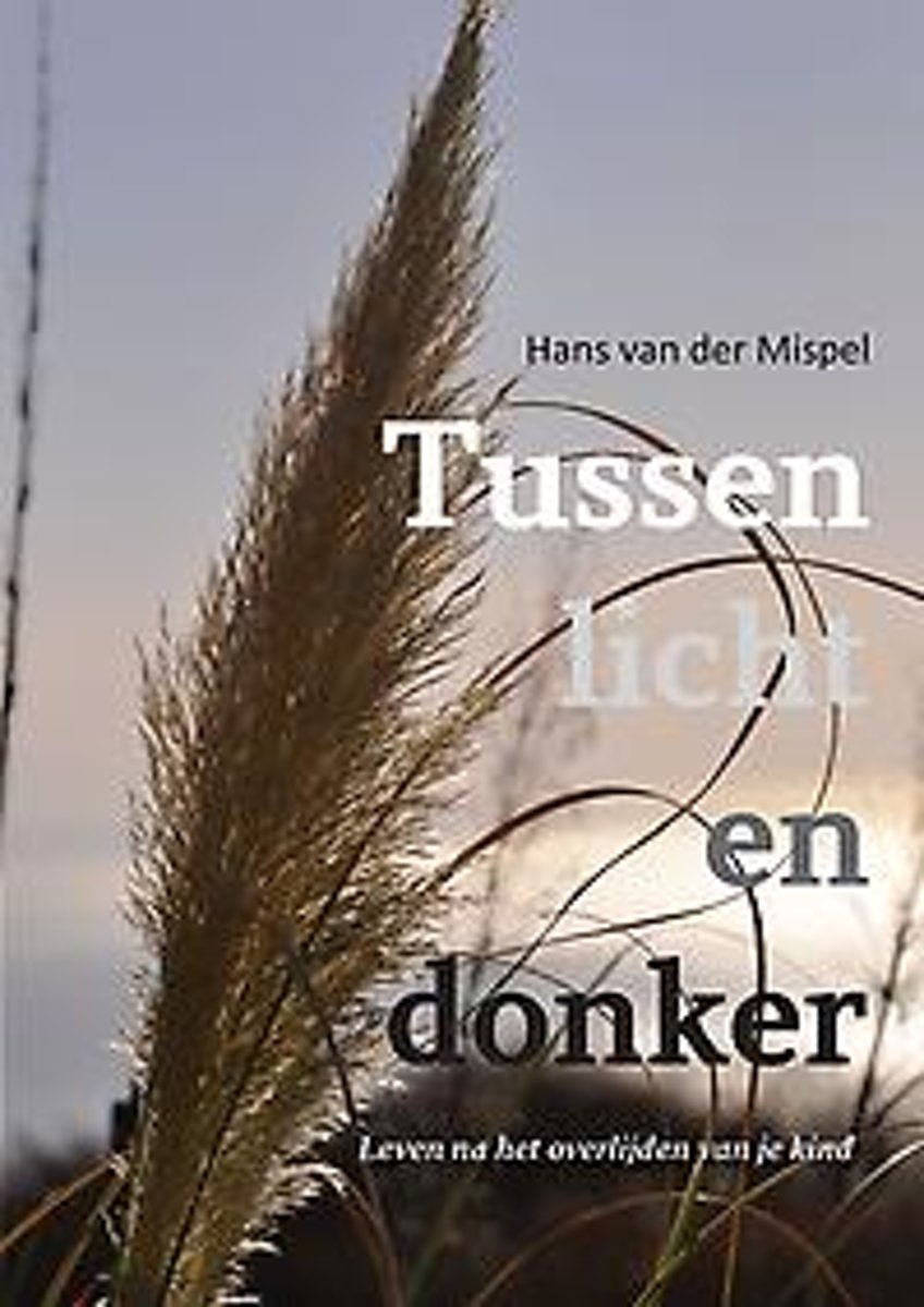 Tussen licht en donker - leven na het overlijden van je kind