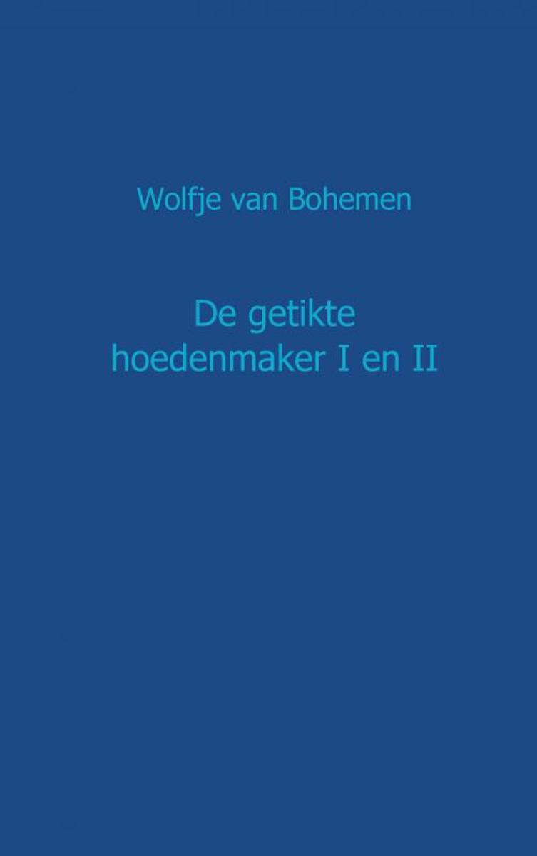 De getikte hoedenmaker I en II