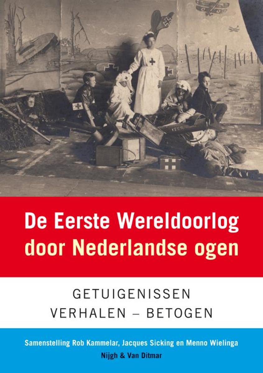 De Eerste Wereldoorlog Door Nederlandse Ogen