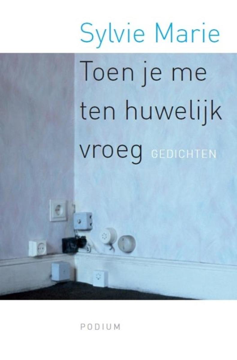 Toen je me ten huwelijk vroeg