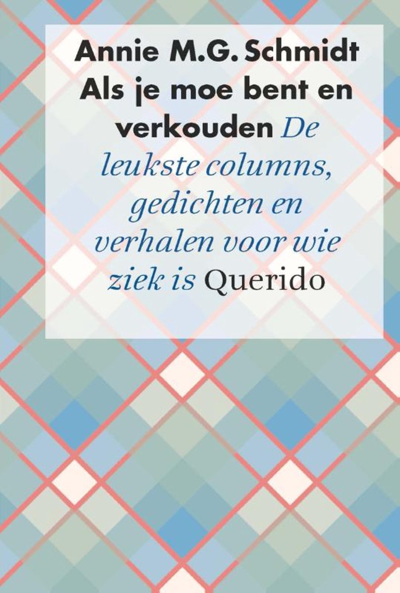 Als je moe bent en verkouden - Die leukste columns, gedichten en verhalen voor wie ziek is