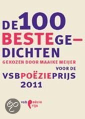 De 100 Beste Gedichten Gekozen Door Maaike Meijer Voor De Vsb PoÃ«zieprijs 2011