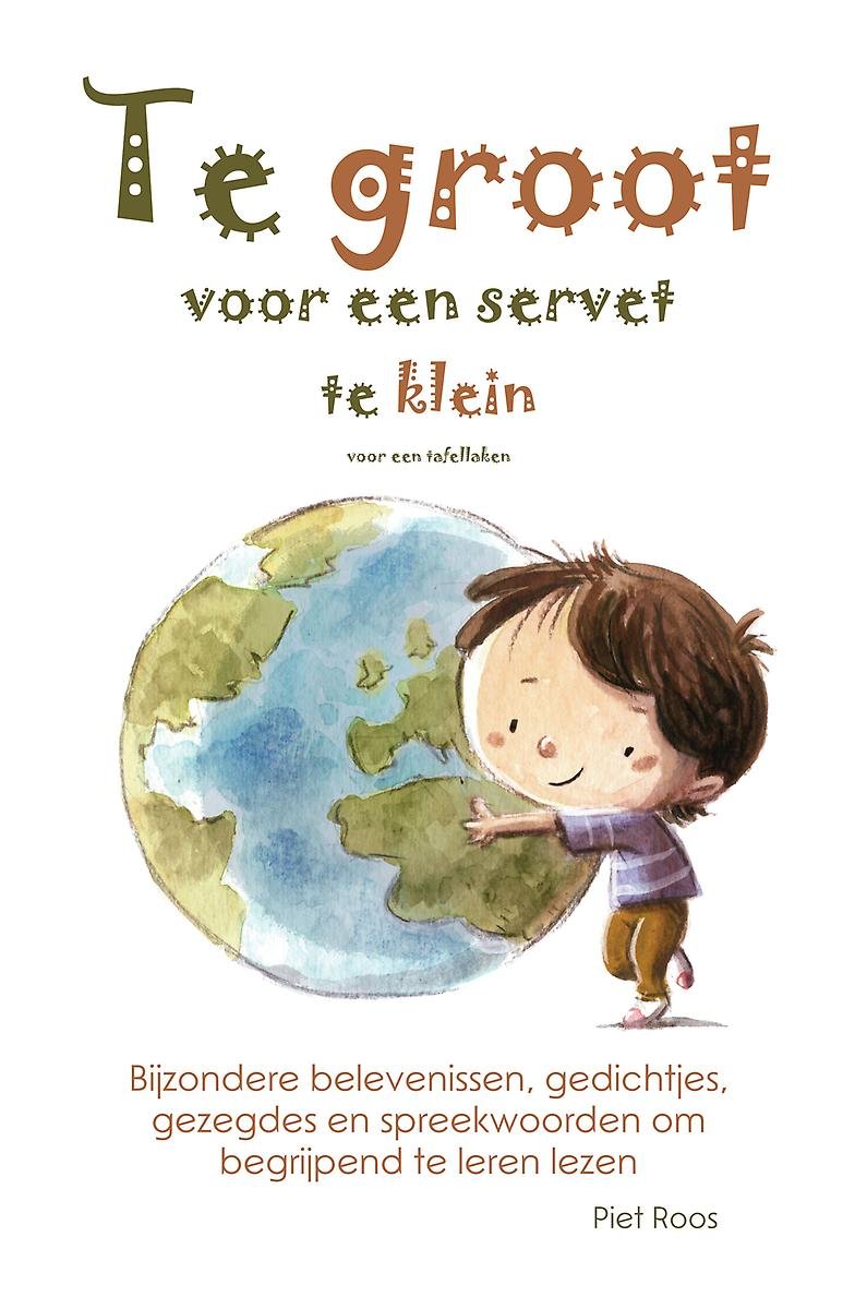 Te groot voor een servet en te klein voor een tafellaken - bijzondere belevenissen, gedichtjes, geze