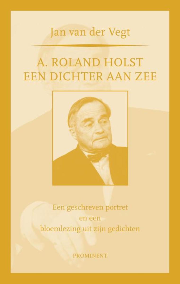 A. Roland Holst: een dichter aan zee
