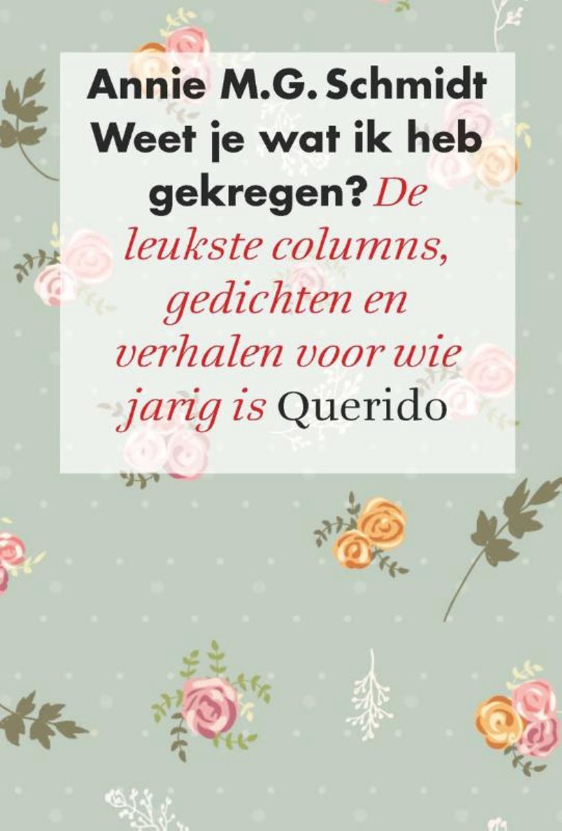 Weet je wat ik heb gekregen? De leukste columns, gedichten en verhalen voor wie jarig is
