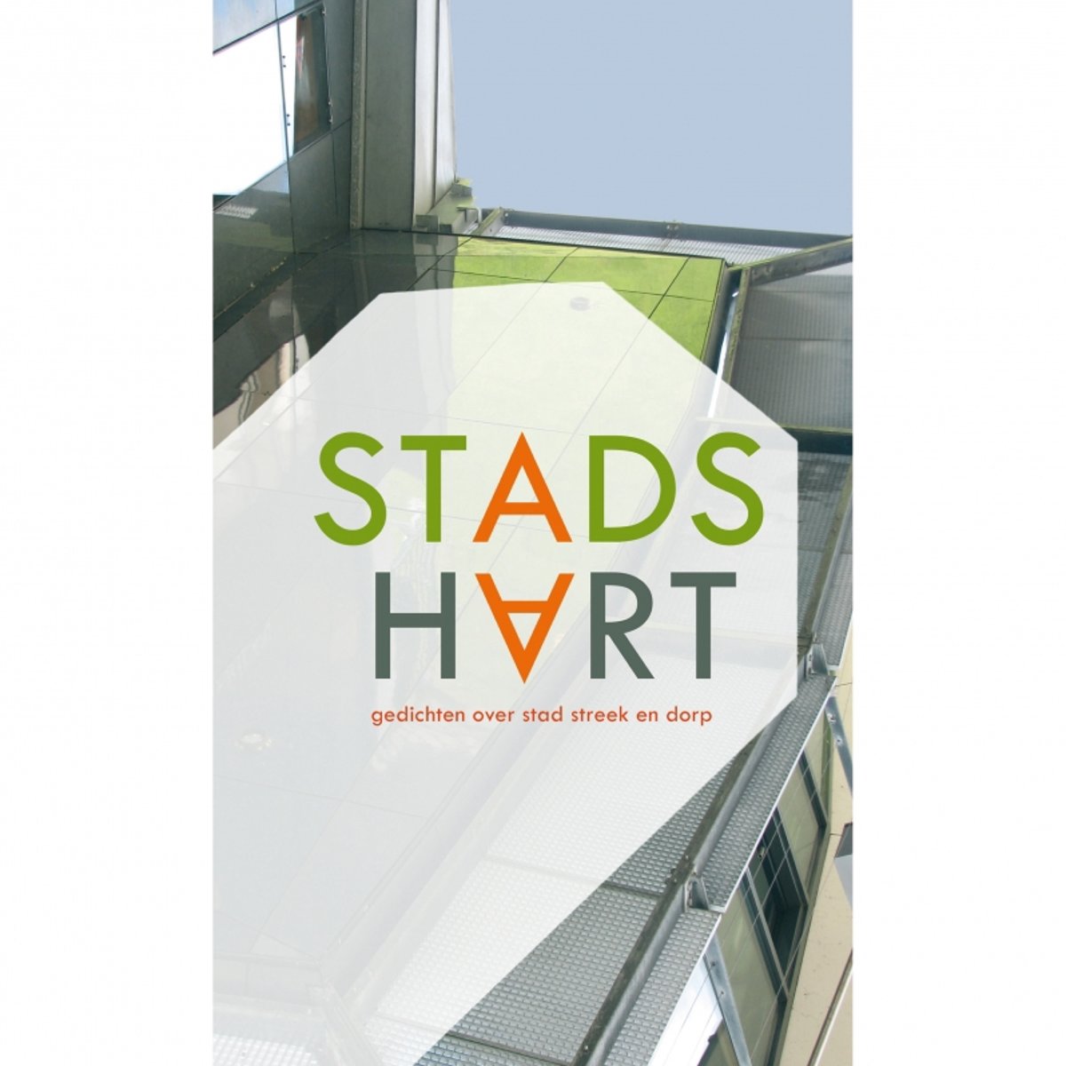 Stadshart - gedichten over stad, streek en dorp
