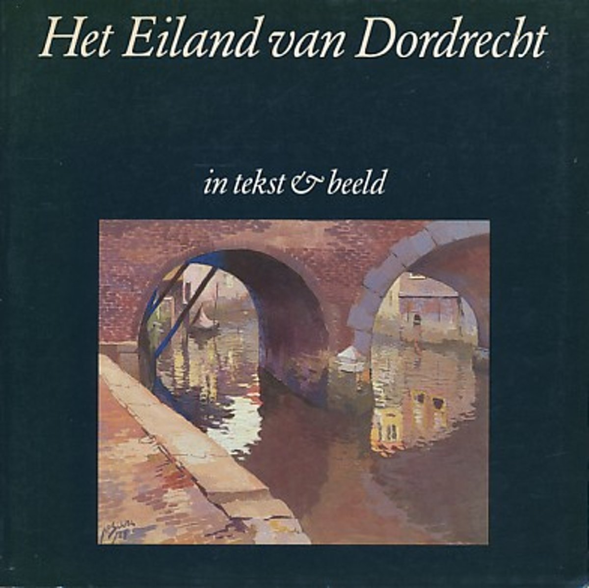 Het Eiland van Dordrecht in tekst en beeld