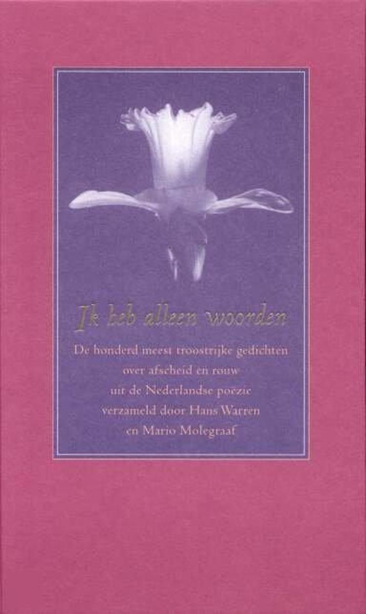 Ik Heb Alleen Woorden