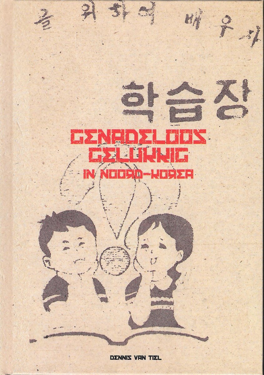 Genadeloos gelukkig in Noord-Korea
