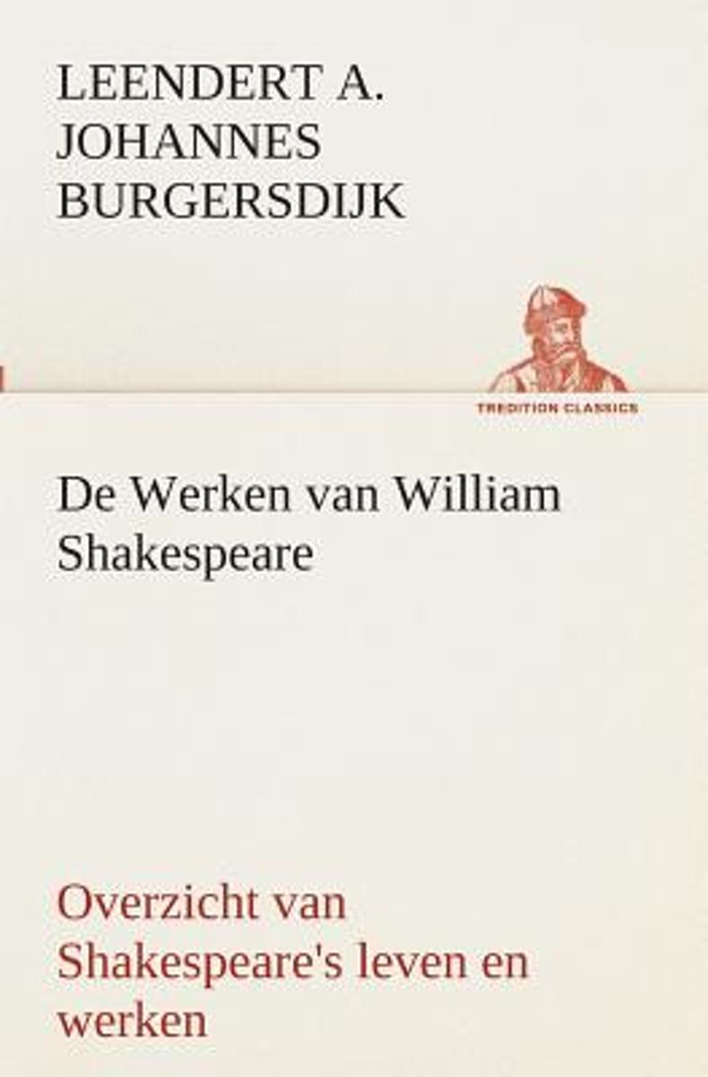De werken van william shakespeare overzicht van shakespeare's leven en werken