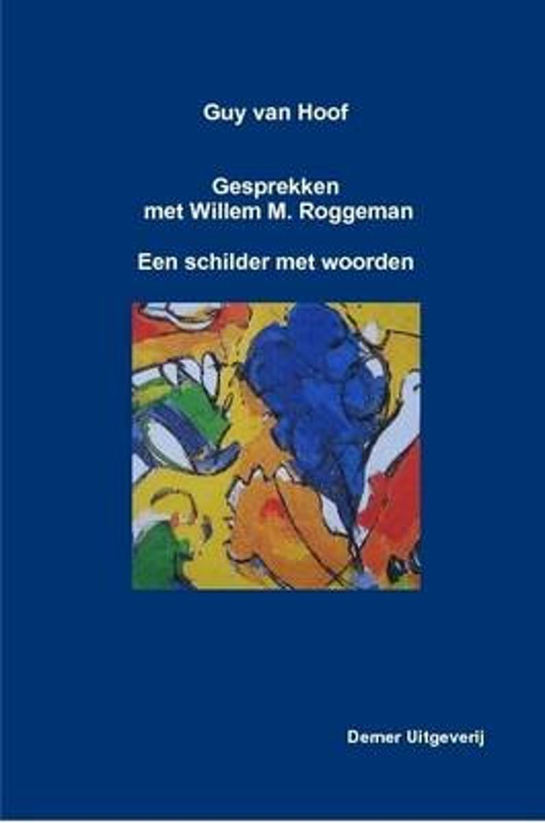 Guy van hoof, gesprekken met willem m. roggeman