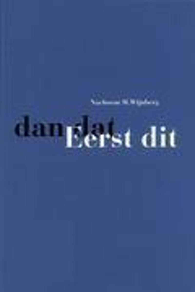 Eerst Dit Dan Dat