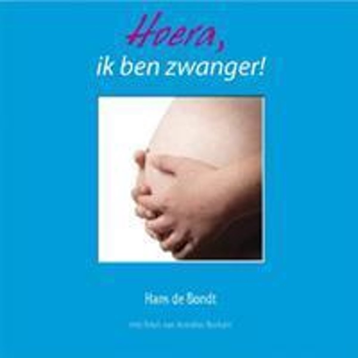 Hoera, ik ben zwanger !