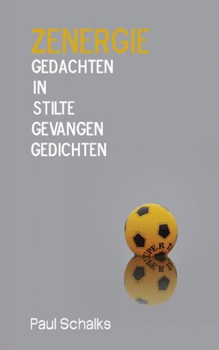 Zenergie - gedachten in stilte gevangen gedichten